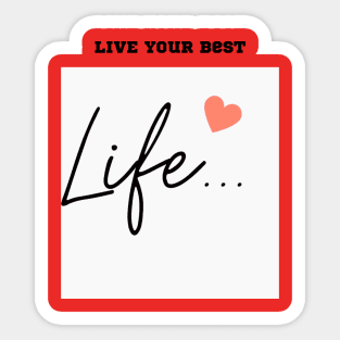 Live Your Best Life: Motivational Digital Art for Inspiration Sticker